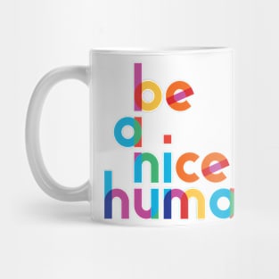 Be A Nice Human Mug